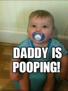 mam daddy is pooping